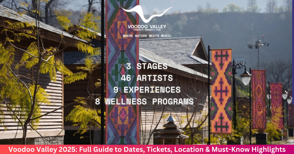 Voodoo Valley 2025 Full Guide to Dates, Tickets, Location & Must-Know Highlights